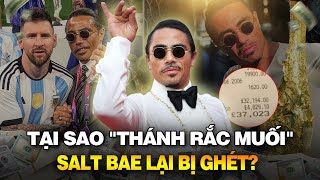 SỰ SỤP ĐỔ CỦA ĐẾ CHẾ quotTHÁNH RẮC MUỐIquot SALT BAE [upl. by Eiliak212]