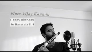 Ilayaraja Sir  Happy Birthday  Kanne Kalaimane  Chinna Thayaval  Indian Flute Bansuri [upl. by Aiksas]