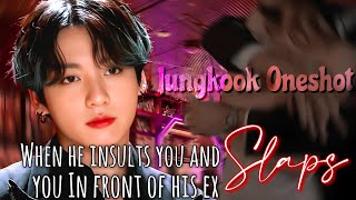 When he insults you and slaps you Infront of his ex  Jungkook ff [upl. by Koressa]