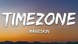 Måneskin  TIMEZONE Lyrics [upl. by Henricks69]