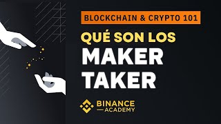 ¿Qué son los Makers and Takers  Binance Academy en Español [upl. by Eidualc]