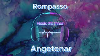 Rompasso â€“ Angetenar Original Mix 8D Music [upl. by Erasmus]