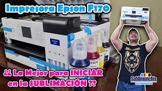 IMPRESORA para SUBLIMACION EPSON F170  5 GRANDES Novedades [upl. by Marsh676]