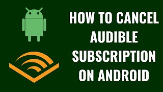 How to Cancel Audible Subscription on Android [upl. by Lorrad]