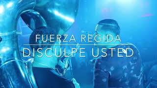 Fuerza Regida  Disculpe Usted EnVivo2018 [upl. by Schuler697]