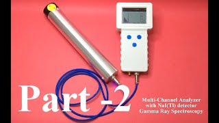 Gamma Ray Spectroscopy with NaITl Detector and Multi Channel Analyzer Module  Part 2 [upl. by Dobrinsky909]