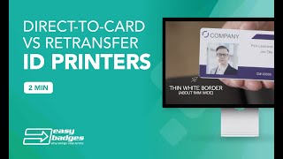 Direct to Card vs Retransfer ID Printers  Easy Badges [upl. by Anaujait]