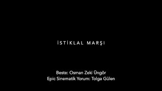 İstiklal Marşı  Epic Cinematic Cover by Tolga Gulen [upl. by Nancie]