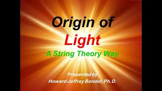 The Origin of Light  A String Theory Way [upl. by Oelgnaed]