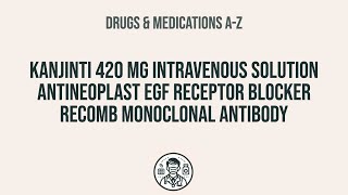 How to use Kanjinti 420 Mg Intravenous Solution Antineoplast Egf Receptor Blocker Recomb Monoclonal [upl. by Atkins457]