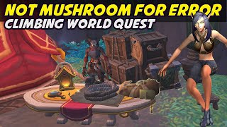 Not Mushroom For Error  Climbing World Quest [upl. by Bradski]