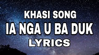 Khasi song Ia nga u ba duk Lyrics [upl. by Suoiradal]