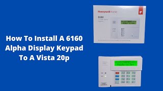 How To Install A 6160 Keypad To Your Honeywell Vista 20p Alarm System [upl. by Westland]