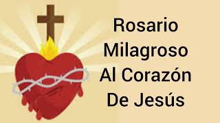 Rosario Milagroso al Corazón de Jesús [upl. by Nemraciram510]