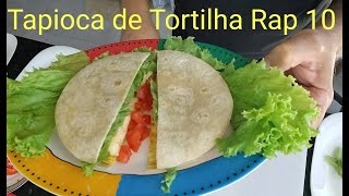 TAPIOCA DE TORTILHA RAP 10 [upl. by Aihsile]