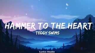 Teddy Swims  Hammer to the Heart Lyrics  Music Lester [upl. by Nadab]