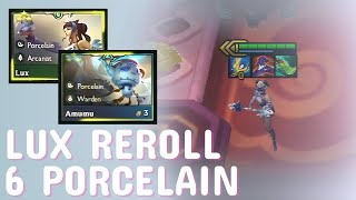 6 PORCELAIN LUX AMUMU REROLL  RANKED TFT SET 11 [upl. by Barbur]