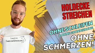 Holzdecke streichen ohne abschleifen amp ohne tropfen  Decke weiß amp farbig lackieren farbenloewede [upl. by Anon]