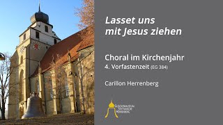 Kirchenjahr – 4 Vorfastenzeit Lasset uns mit Jesus ziehen Carillon Herrenberg [upl. by Damek]