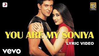 You Are My Soniya Lyric Video  K3GKareena KapoorHrithik RoshanSonu Nigam Alka Yagnik [upl. by Hsatan]