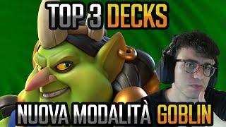 TOP 3 DECKS NUOVA MODALITÀ REGINA DEI GOBLIN  CLASH ROYALE ITA [upl. by Magner]