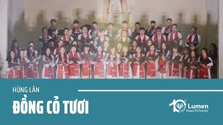 ♪ Đồng Cỏ Tươi St Hùng Lân  Lumen Choir [upl. by Oiraved368]