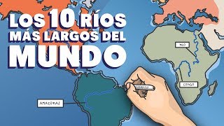 Los 10 Ríos más largos del mundo [upl. by Carri]