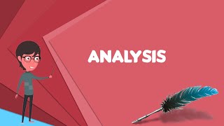 What is Analysis Explain Analysis Define Analysis Meaning of Analysis [upl. by Inger955]