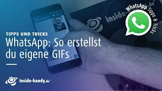 WhatsApp So einfach versendest du selbstgemachte GIFs [upl. by Anegue783]