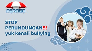 11 Stop Perundungan  Yuk Kenali Bullying  PERASA Perlindungan Generasi Anak Bangsa [upl. by Imer]