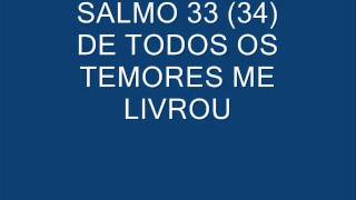 SALMO 33 34  DE TODOS OS TEMORES [upl. by Baillie567]