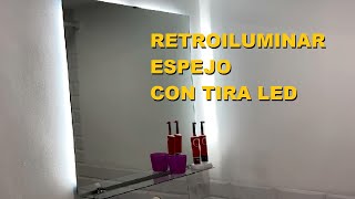 RETROILUMINAR ESPEJO CON TIRA LED [upl. by Notgnimer]