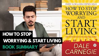 Top 10 Lessons  How to Stop Worrying and Start Living by Dale Carnegie Book Summary [upl. by Iras121]