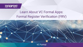 Learn About VC Formal Apps Formal Register Verification FRV  Synopsys [upl. by Bodwell]