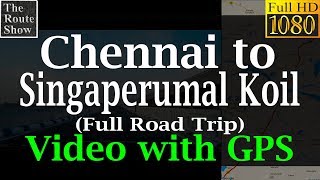 Chennai to Singaperumal Koil  Full road trip  Video with GPS [upl. by Nipsirc]