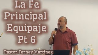 La vida un viaje sin retorno La fe principal equipaje Pt 6  pastorferneymartinez [upl. by Scandura556]