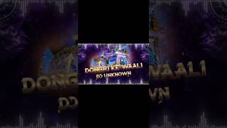 DONGRI KE WAALI  DJ UNKNOWN trending remix [upl. by Braeunig146]