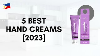 Top 5 Hand Creams Hand Lotions in the Philippines 2023  Top Products PH [upl. by Dincolo]