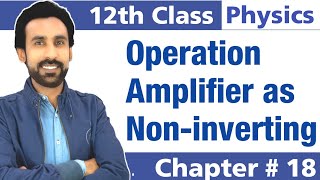 Op as noninverting amplifier 12th Class PhysicsChapter 18  2nd year Physics [upl. by Ahsar555]