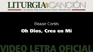 Oh Dios Crea en Mí – Eleazar Cortés video letra oficial [upl. by Phillis]