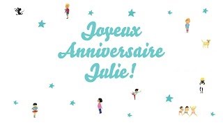 ♫ Joyeux Anniversaire Julie ♫ [upl. by Lenny]