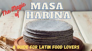 The Magic of Masa Harina A Guide for Latin Food Lovers [upl. by Strohben]