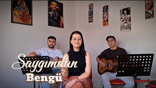 Saygımdan  Bengü cover│Buse Ceren Metin amp imyigo amp Akın Karalök [upl. by Nahtam]