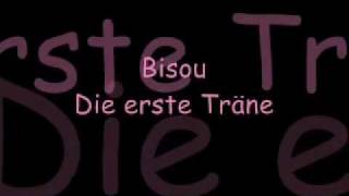 Bisou  Die erste Träne lyrics [upl. by Auhsohey]